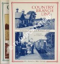 Country Branch Line - An Intimate Portrait of the Watlington Branch  by KARAU, Paul & TURNER, Chris 